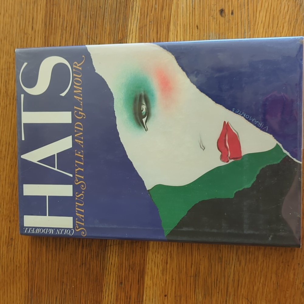 Hats: Status, Style and Glamour by Colin McDowell
